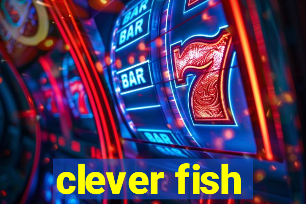 clever fish